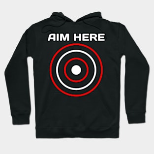 Aim Here Hoodie